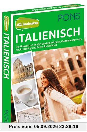 PONS All inclusive Sprachkurs Italienisch: Der Urlaubskurs für den Einstieg mit Buch, Vokabeltrainer-App, Audio-Training und Reise-Sprachführer