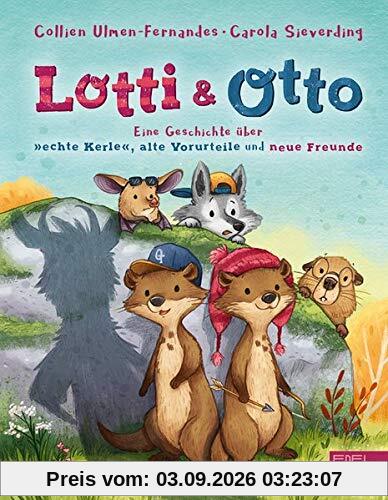 Lotti und Otto: Eine Geschichte über echte Kerle, alte Vorurteile und neue Freunde