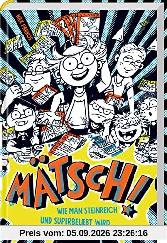 Mätsch: Wie man steinreich und superbeliebt wird