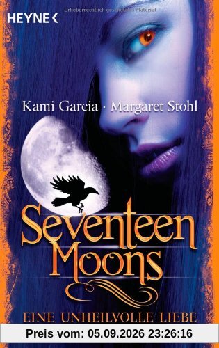 Seventeen Moons - Eine unheilvolle Liebe: Roman