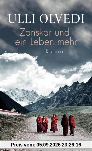 Zanskar und ein Leben mehr: Roman