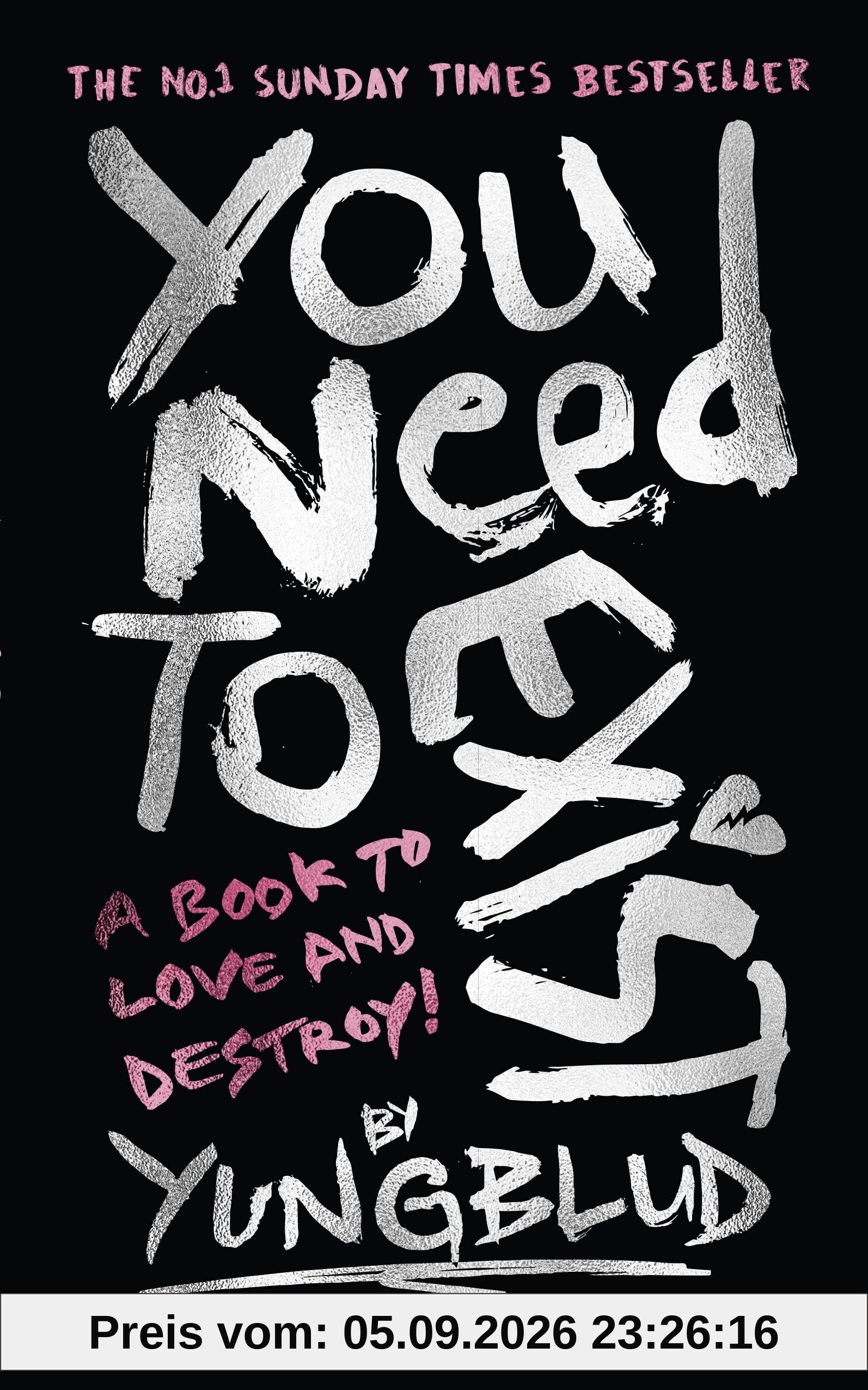 You Need To Exist: A book to love and destroy! (SPECIAL EXTENDED EDITION)