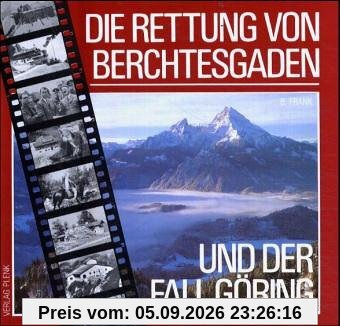 Die Rettung von Berchtesgaden und der Fall Göring