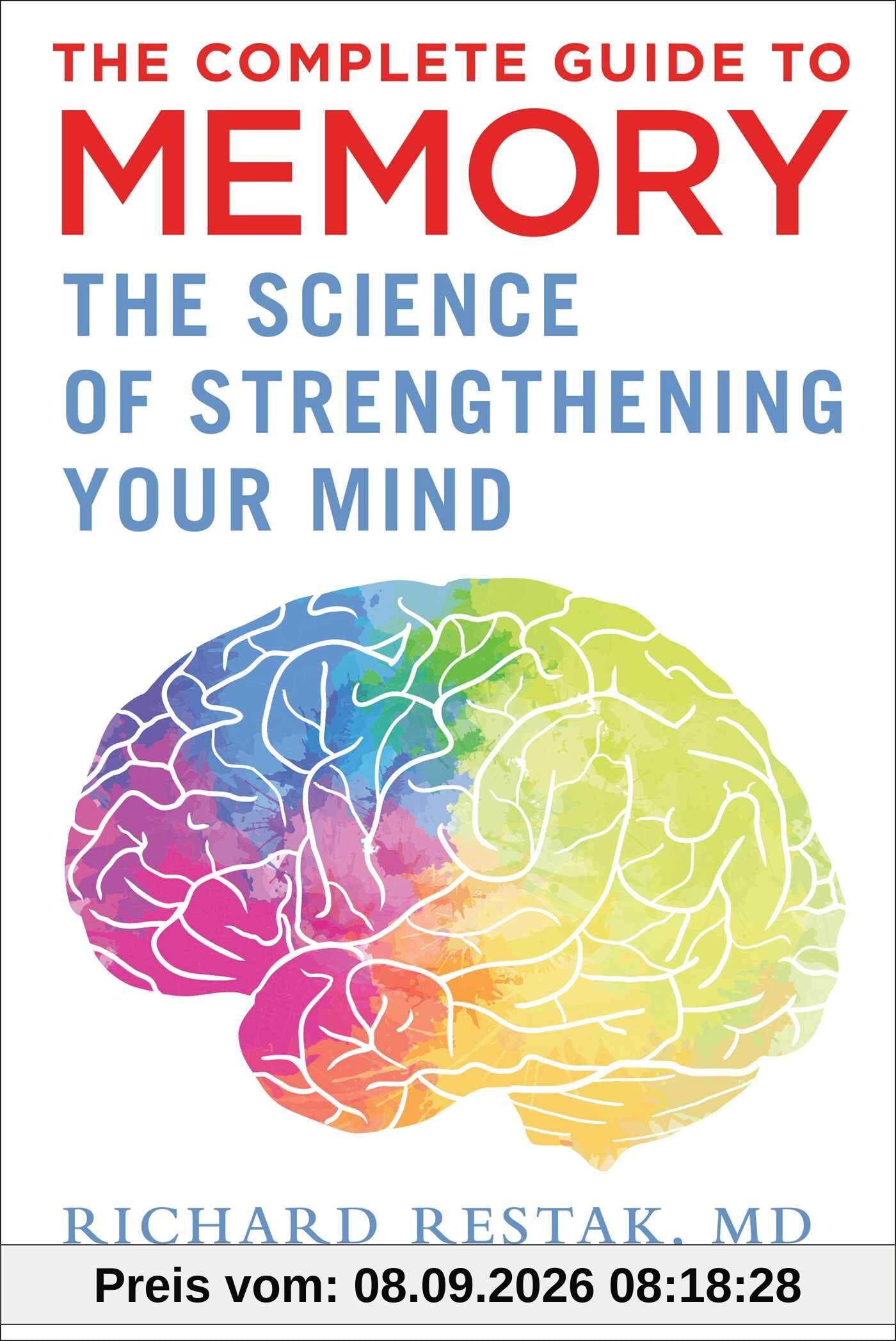 The Complete Guide to Memory: The Science of Strengthening Your Mind