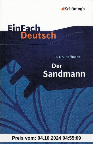 EinFach Deutsch Textausgaben: E.T.A. Hoffmann: Der Sandmann: Erzählung. Gymnasiale Oberstufe