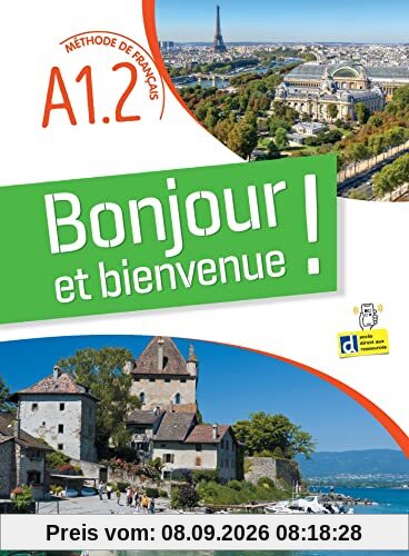 Bonjour et bienvenue ! : méthode de français A1.2