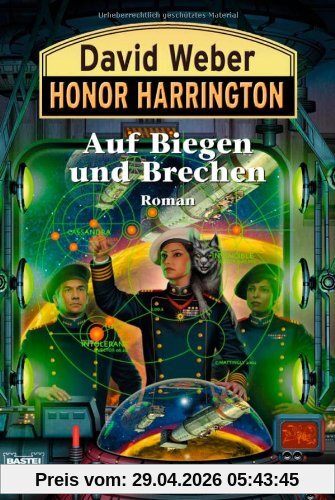 Auf Biegen und Brechen: Honor Harrington, Bd. 18. Roman