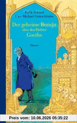 Der geheime Bericht über den Dichter Goethe: wie er eine Prüfung auf einer arabischen Insel bestand