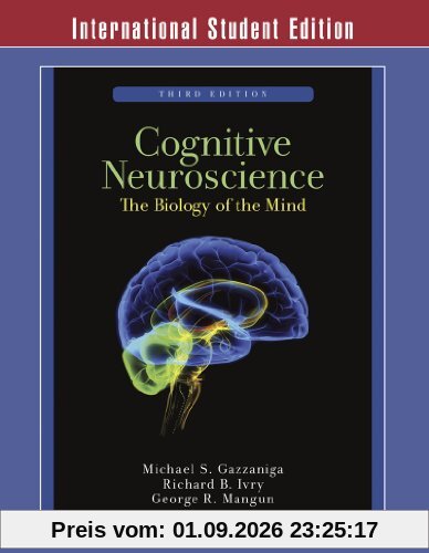 Gazzaniga, Michael S. Cognitive Neuroscience, The Biology Of The Mind