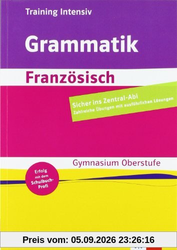 Training Intensiv: Französische Grammatik, Gymnasium Oberstufe, Abitur