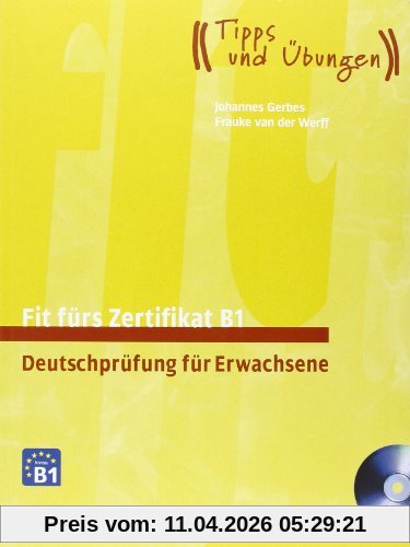 Fit fürs Zertifikat B1, Deutschprüfung für Erwachsene: Deutsch als Fremdsprache / Lehrbuch mit zwei integrierter Audio-CD