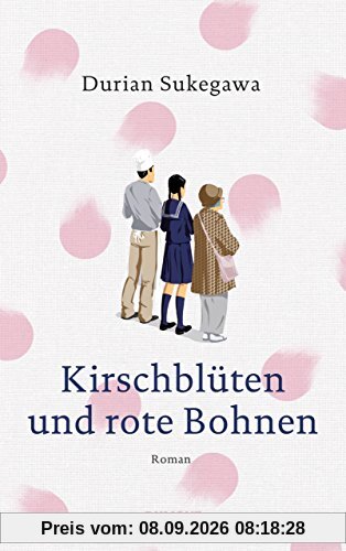 Kirschblüten und rote Bohnen: Roman