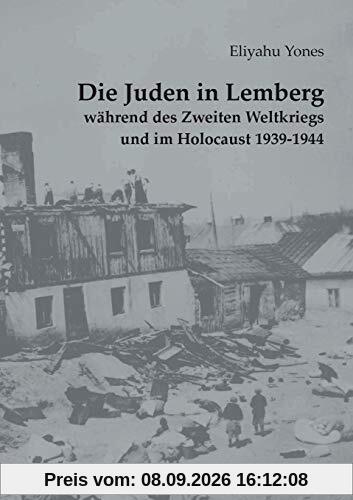 Die Juden in Lemberg während des Zweiten Weltkriegs und im Holocaust 1939-1944