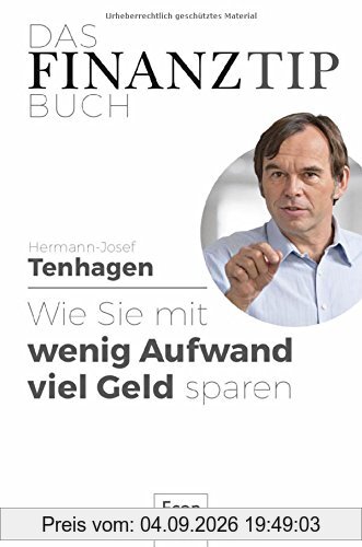Das Finanztip-Buch: Wie Sie mit wenig Aufwand viel Geld sparen