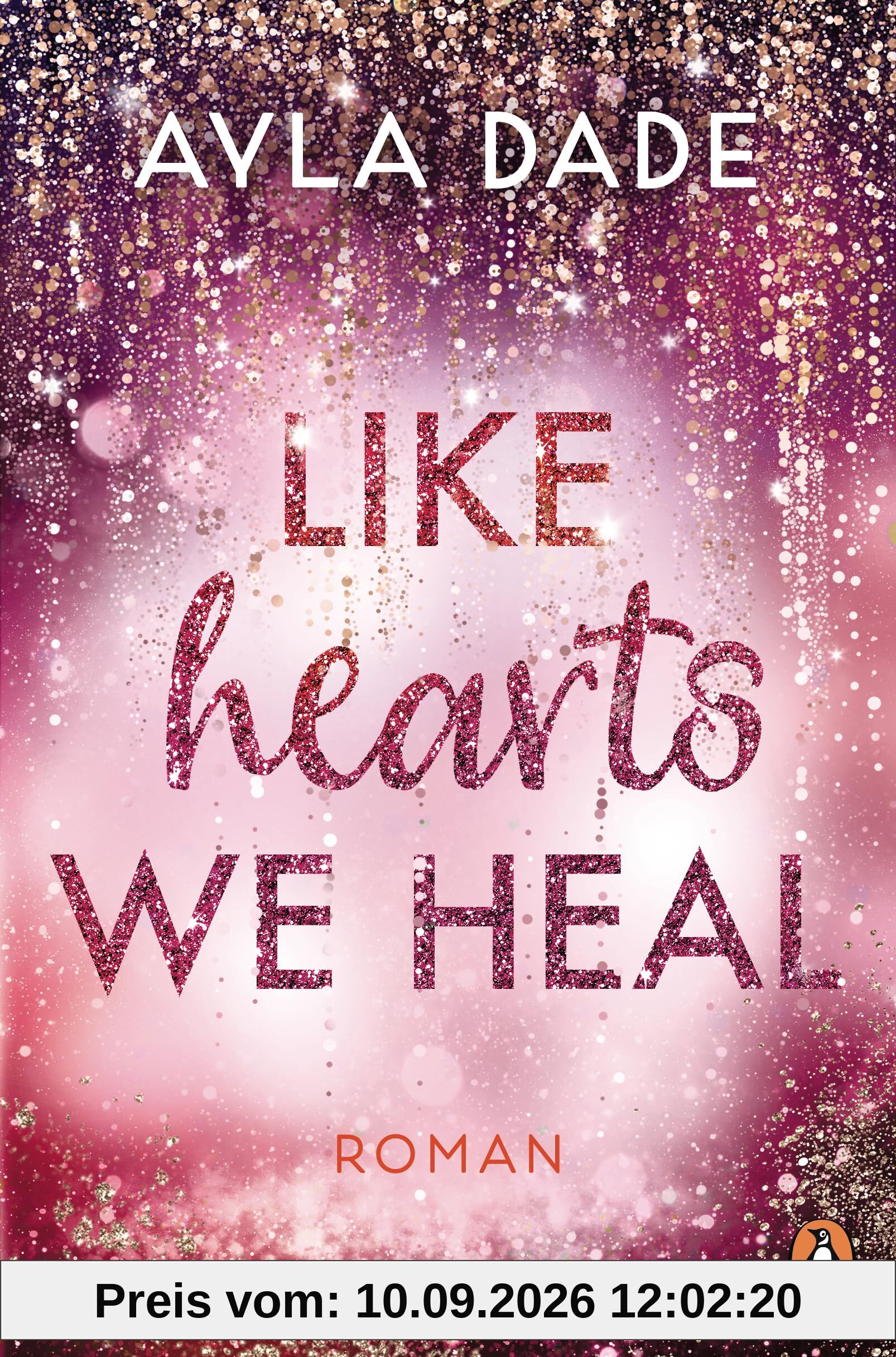 Like Hearts We Heal: Roman - Paisley & Knox: Das große Finale der berührenden Bestsellerreihe – mit Charakterkarte in limitierter Auflage (Die Winter-Dreams-Reihe, Band 6)