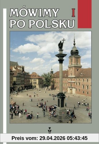 Mówimy po polsku: Mowimy po polsku, Lehrbuch, Neubearbeitung: Lehrbuch der polnischen Sprache