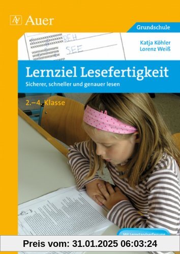 Lernziel Lesefertigkeit: Sicherer, schneller und genauer lesen 2.-4.Klasse