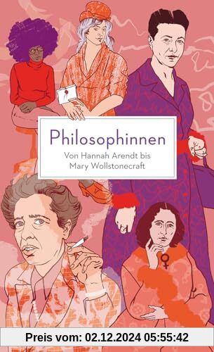 Philosophinnen. Von Hannah Arendt bis Mary Wollstonecraft: Reclams Klassikerinnen