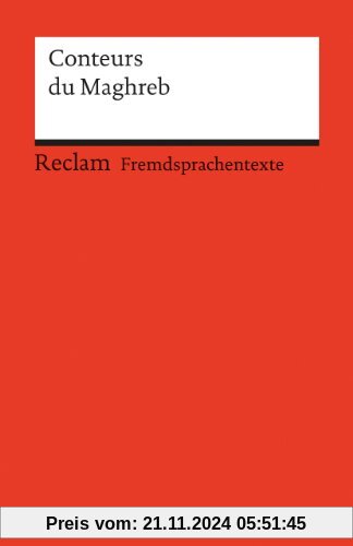 Conteurs du Maghreb: (Fremdsprachentexte)