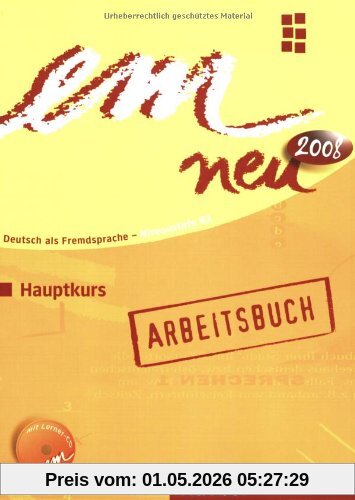 em neu 2008 Hauptkurs: Deutsch als Fremdsprache / Arbeitsbuch mit Audio-CD: Deutsch als Fremdsprache Niveaustufe B2. Ein Lehrwerk im Baukastensystem