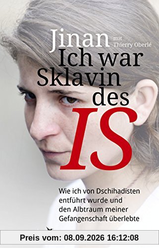 Ich war Sklavin des IS: Wie ich von Dschihadisten entführt wurde und den Albtraum meiner Gefangenschaft überlebte