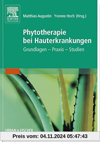 Phytotherapie Bei Hauterkrankungen: Grundlagen - Praxis - Studien