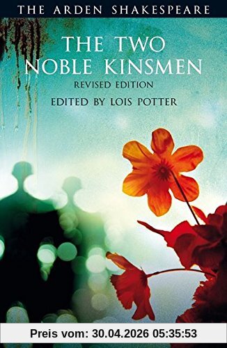 The Two Noble Kinsmen, Revised Edition: Third Series (The Arden Shakespeare)