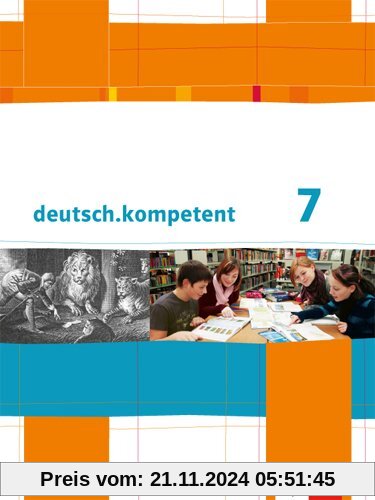 deutsch.kompetent. Schülerbuch mit Onlineangebot 7. Klasse. Allgemeine Ausgabe