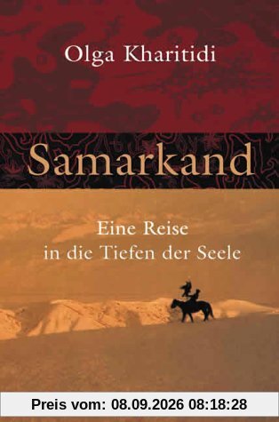 Samarkand. Eine Reise in die Tiefen der Seele