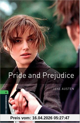 10. Schuljahr, Stufe 3 - Pride and Prejudice - Neubearbeitung: 2500 Headwords (Oxford Bookworms ELT)