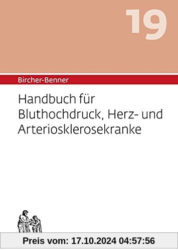 Bircher-Benner: (Hand)buch Nr.19 für Bluthochdruck, Herz- und Arteriosklerosekranke: Diätanleitungen zur Verhütung und H