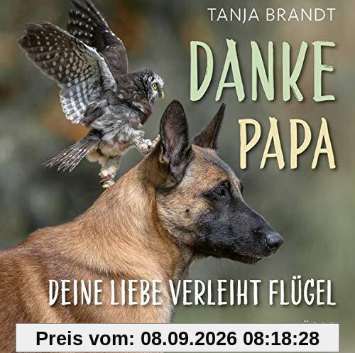 Danke Papa, deine Liebe verleiht Flügel
