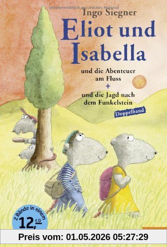 Eliot und Isabella - Doppelband: Eliot und Isabella und die Abenteuer am Fluss, Eliot und Isabella und die Jagd nach dem Funkelstein (Gulliver)
