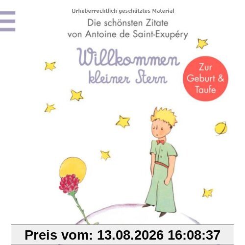 Willkommen kleiner Stern: Der Kleine Prinz zur Taufe/Geburt (Kleiner Prinz Minibücher)