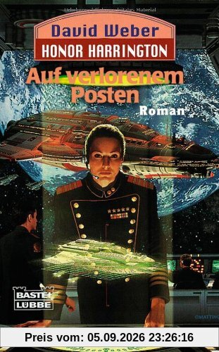 Auf verlorenem Posten: Honor Harrington, Bd. 1. Roman