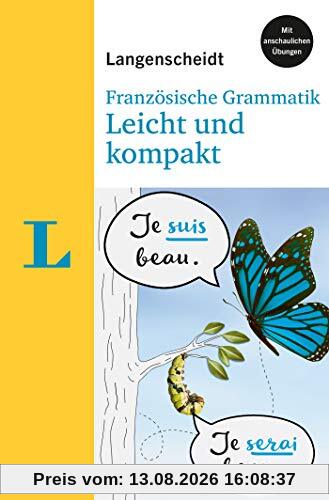 Langenscheidt Französische Grammatik leicht & kompakt: Mit anschaulichen Übungen (Langenscheidt Grammatik leicht & kompakt)