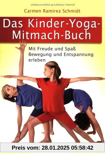 Das Kinder-Yoga-Mitmach-Buch: Mit Freude und Spaß Bewegung und Entspannung erleben