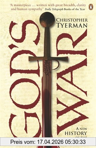 Christopher Tyerman God's War, A New History Of The Crusades