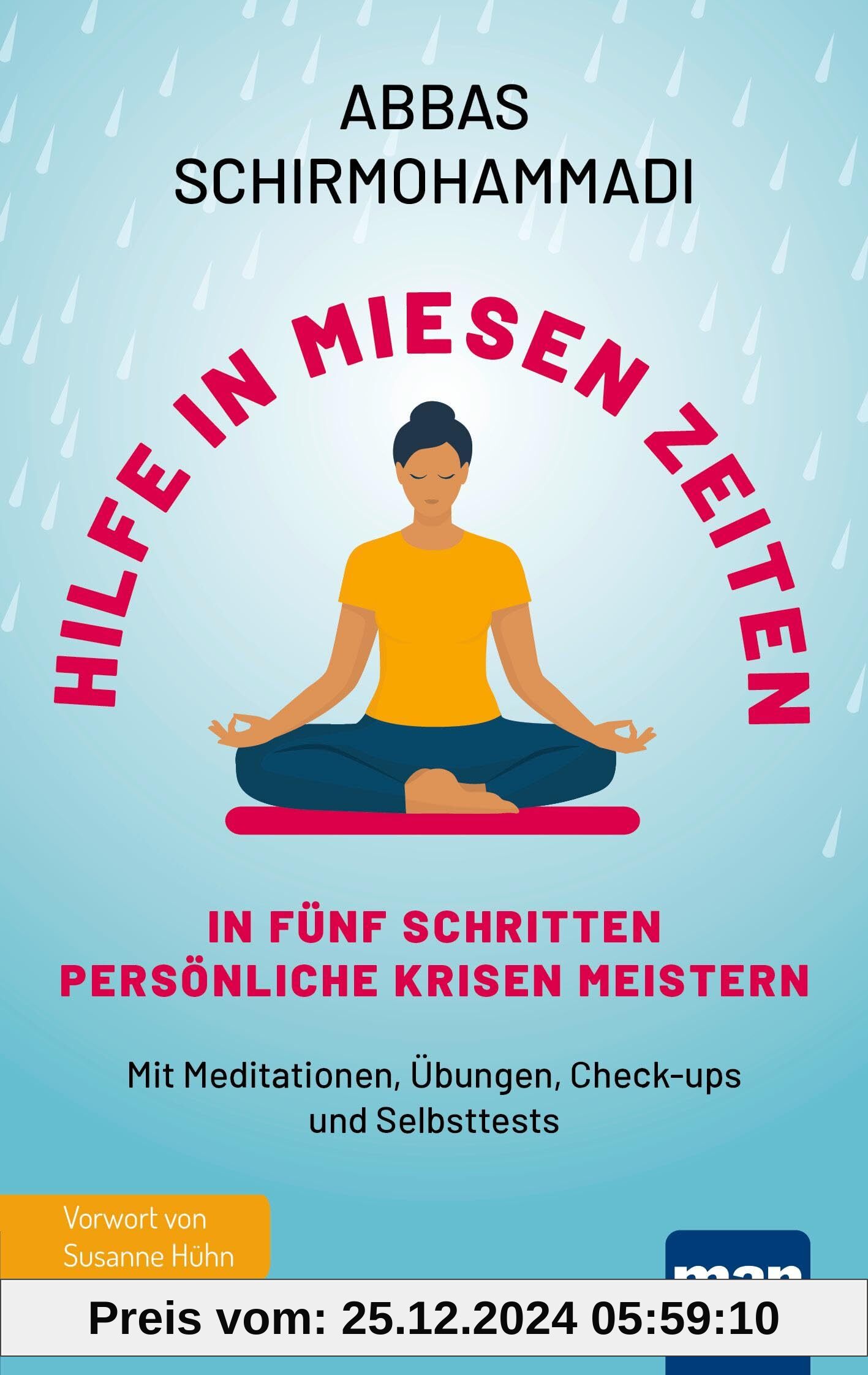 Hilfe in miesen Zeiten. In fünf Schritten persönliche Krisen meistern: Mit Meditationen, Übungen, Check-ups und Selbstte