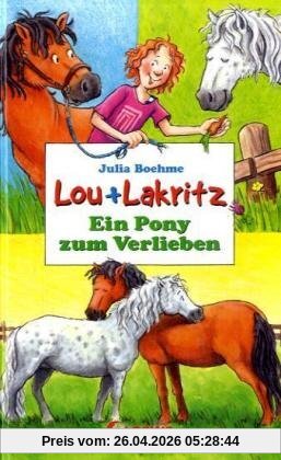 Lou und Lakritz. Ein Pony zum Verlieben