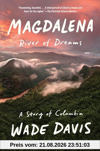 Wade Davis Magdalena, River Of Dreams, A Story Of Colombia