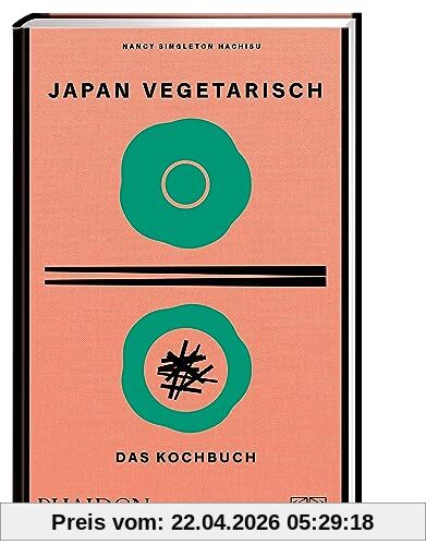 Japan vegetarisch – Das Kochbuch: Der Nachfolgeband zum Bestseller Japan – Das Kochbuch. 250 neue Rezepte für die pflanzenbasierte japanische Küche