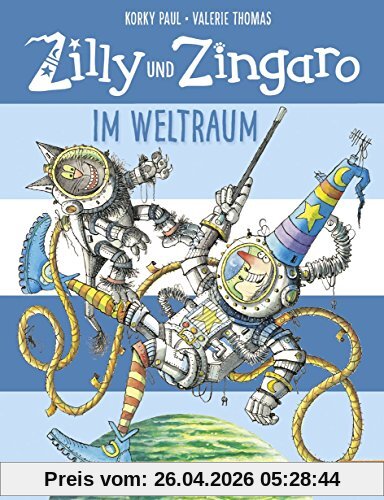 Zilly und Zingaro. Im Weltraum: Vierfarbiges Bilderbuch