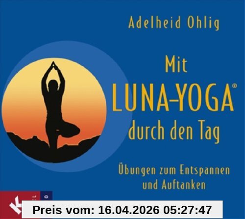 Mit Luna-Yoga durch den Tag: Übungen zum Entspannen und Auftanken, Audio-CD