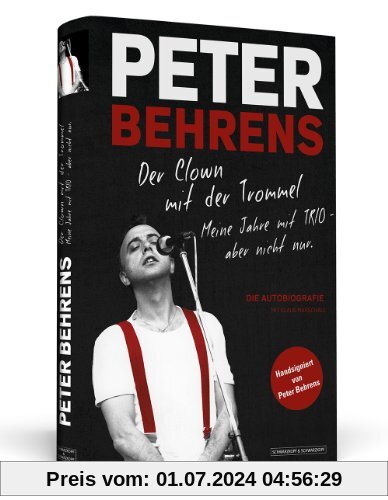 Peter Behrens: Der Clown mit der Trommel - Meine Jahre mit TRIO - aber nicht nur. Limitierte, nummerierte und handsignie