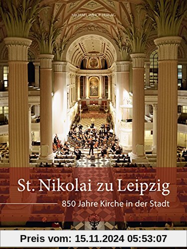 St. Nikolai zu Leipzig: 850 Jahre Kirche in der Stadt