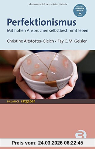 Perfektionismus: Mit hohen Ansprüchen selbstbestimmt leben (BALANCE Ratgeber)