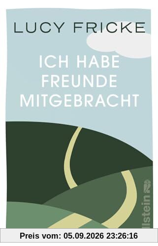 Ich habe Freunde mitgebracht: Roman | »Ein anrührendes Generationenporträt.« DIE ZEIT