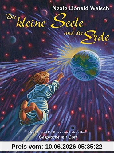 Die kleine Seele und die Erde. Eine Parabel für Kinder