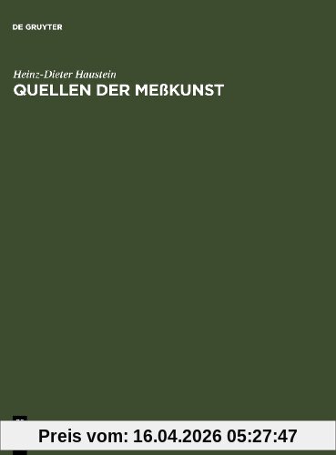 Quellen der Messkunst. Zu Maß und Zahl, Geld und Gewicht: Zu Mass Und Zahl, Geld Und Gewicht